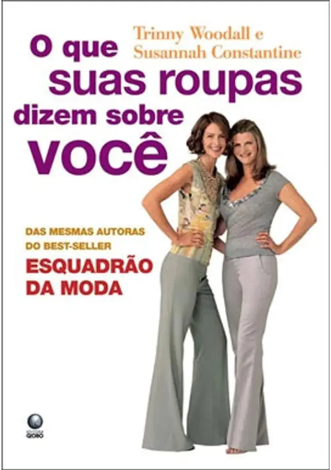 Capa do Livro O Que Suas Roupas Dizem Sobre Você - Trinny Woodall e Susannah Constantine