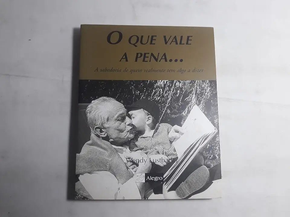 Capa do Livro O Que Vale a Pena... - Wendy Lustbader