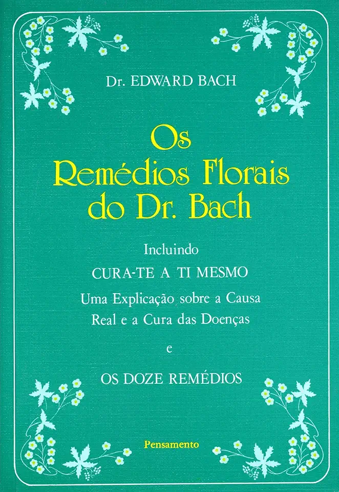 Capa do Livro Os Remédios Florais do Dr. Bach - Dr. Edward Bach