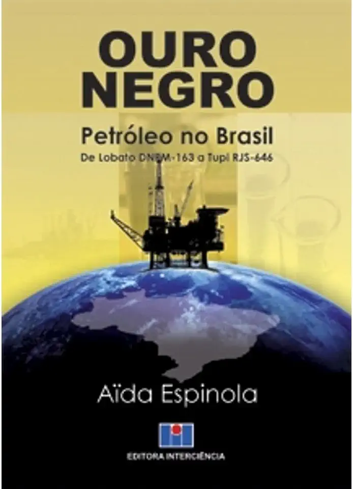 Capa do Livro Ouro Negro: Petróleo no Brasil de Lobato - Aïda Espinola