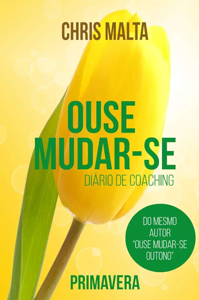 Capa do Livro Ouse Mudar-se: Primavera - Série Diário de Coaching - Chris Malta