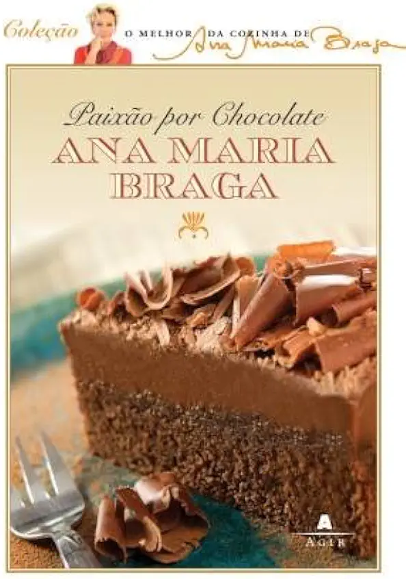 Chocolate Passion - Ana Maria Braga