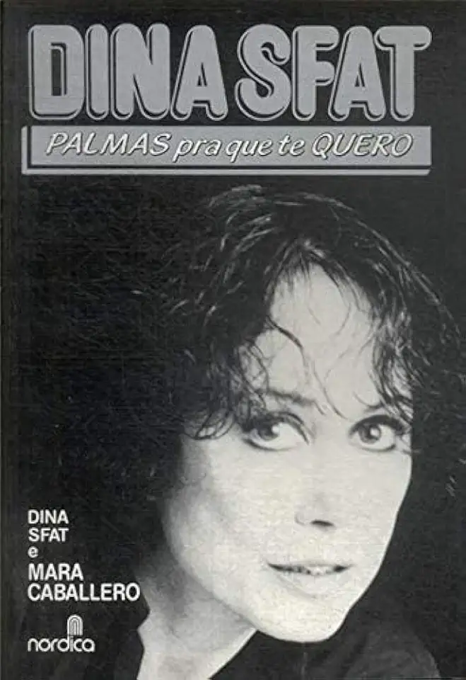 Capa do Livro Palmas pra Que Te Quero - Dina Sfat