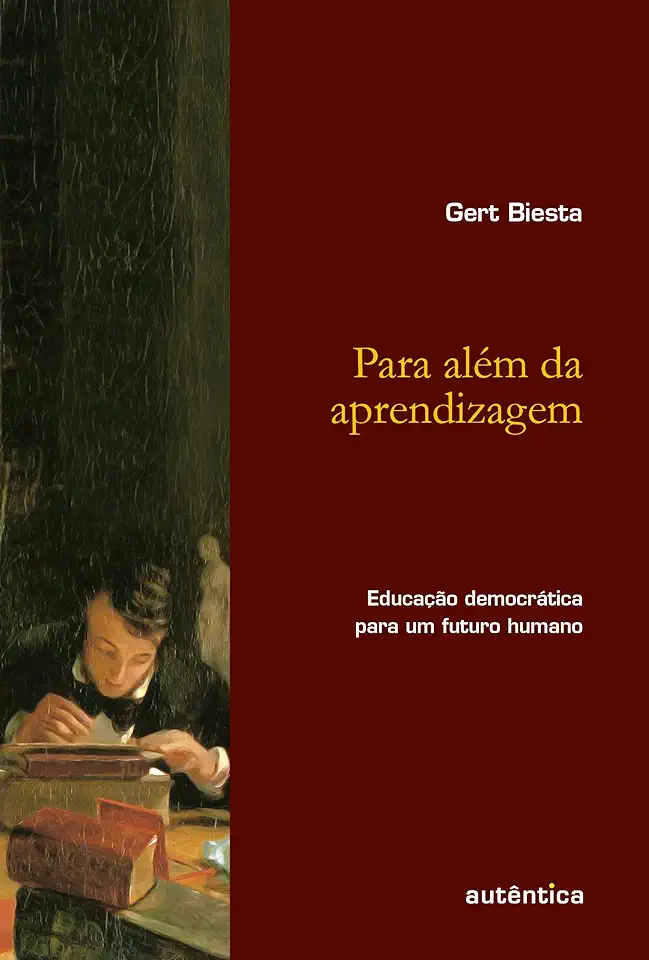 Capa do Livro Para além da aprendizagem - Educação democrática para um futuro humano - Gert Biesta