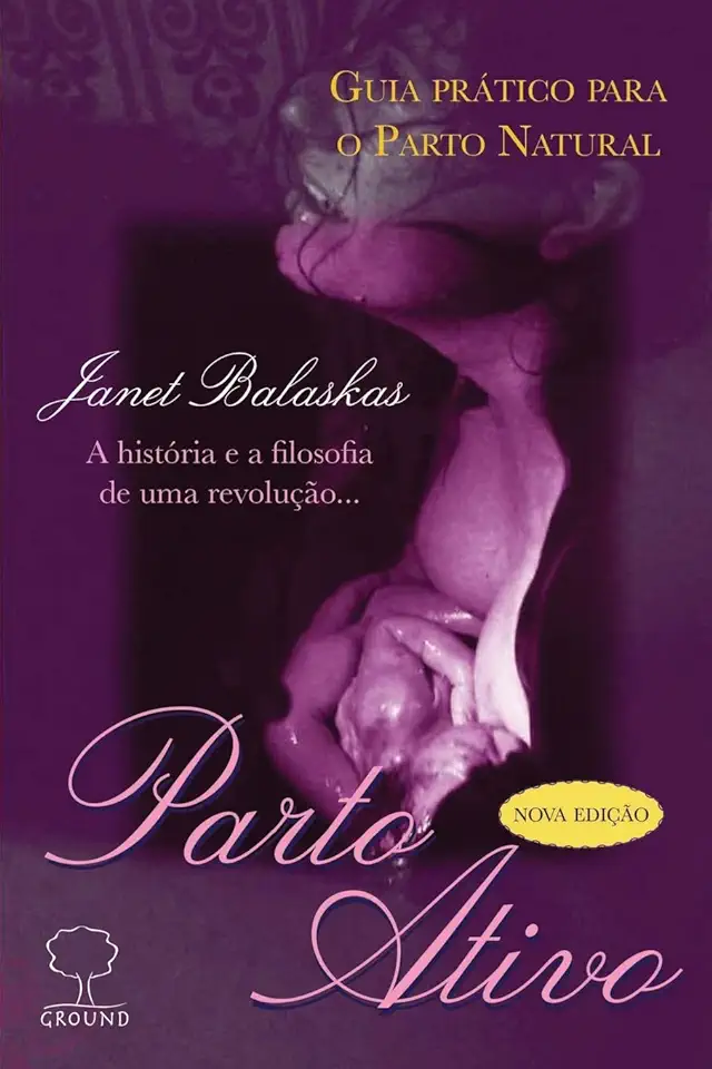 Capa do Livro Parto Ativo - Guia Prático para o Parto Natural - Janet Balaskas