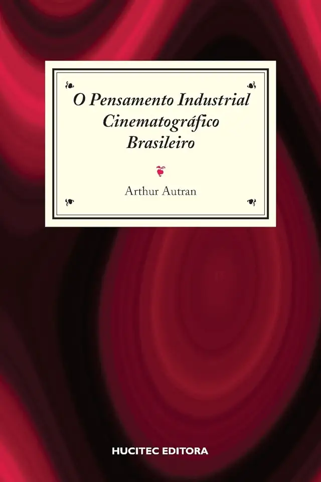 Capa do Livro Pensamento Industrial Cinematografico Brasileiro, - Autran Arthur