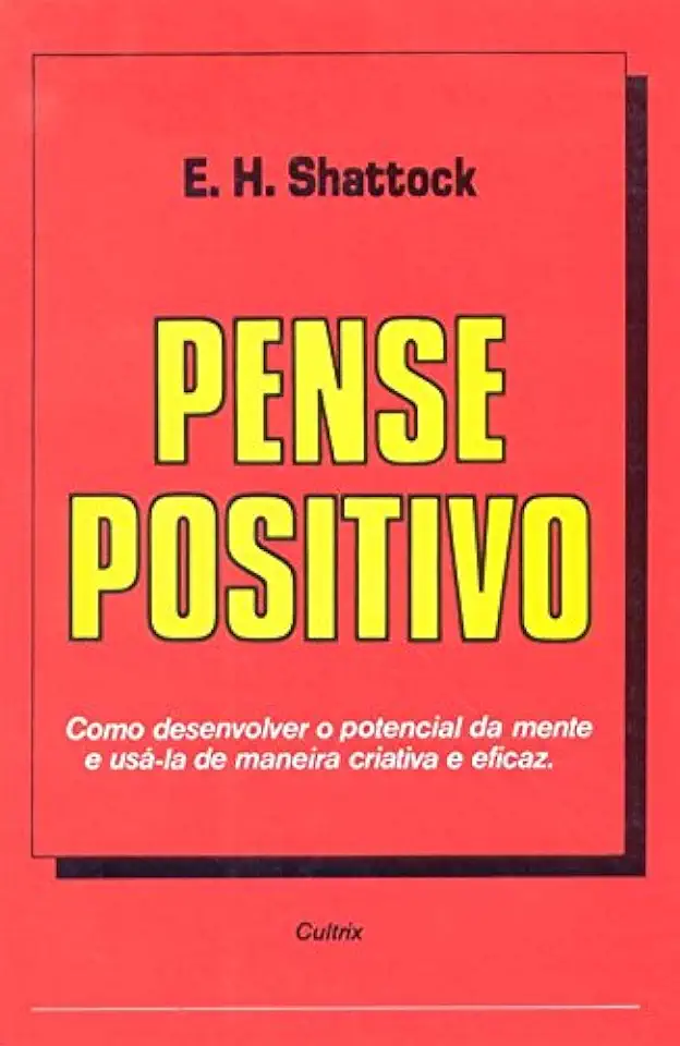 Capa do Livro Pense Positivo - E. H. Shattock
