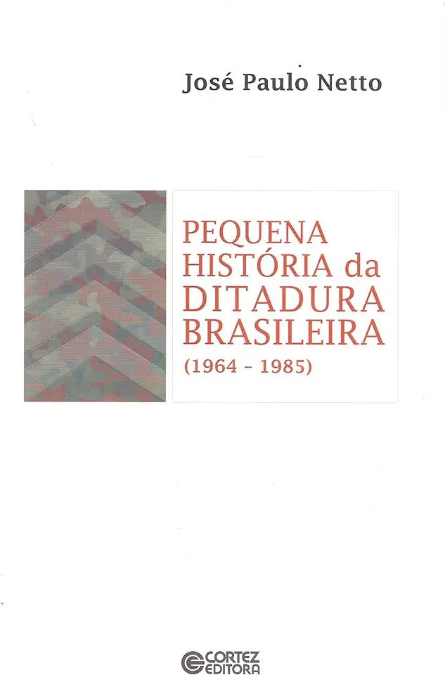 Capa do Livro Pequena História da Ditadura Brasileira 1964 1985 - José Paulo Netto