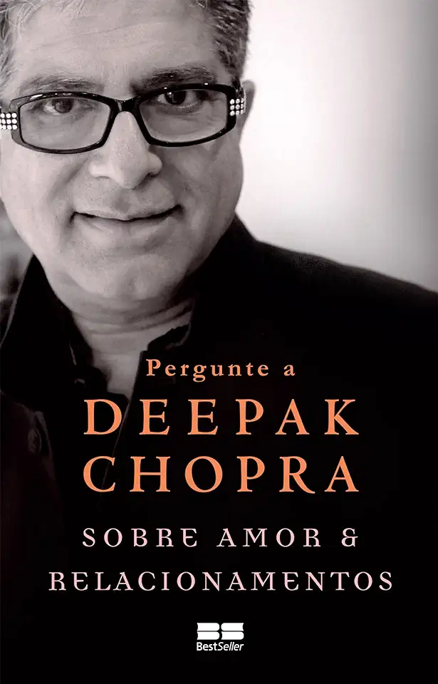 Capa do Livro Pergunte a Deepak Chopra Sobre Amor e Relacionamentos - Deepak Chopra