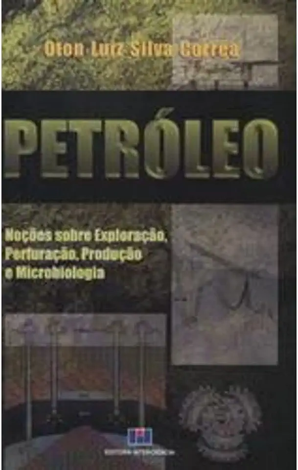 Capa do Livro Petróleo Noções Sobre Exploração, Perfuração, Produção e Microbiologia - Oton Luiz Silva Corrêa