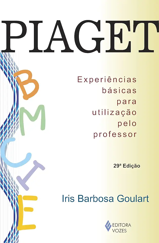 Capa do Livro Piaget: Experiências Básicas para Utilização pelo Professor - Iris Barbosa Goulart