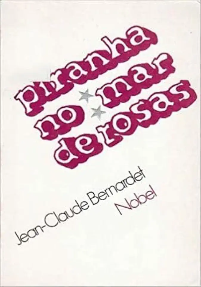 Capa do Livro Piranha no Mar de Rosas - Jean Claude Bernardet