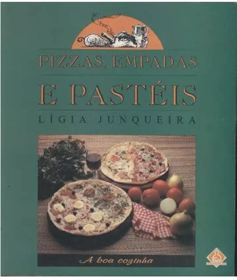 Capa do Livro Pizzas, Empadas e Pastéis - Lígia Junqueira