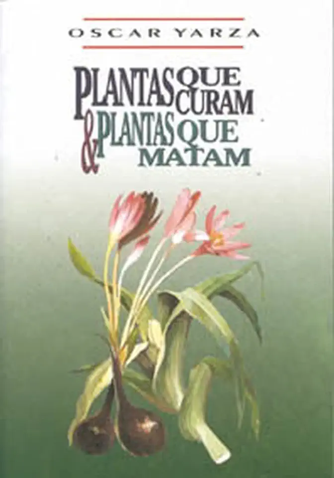 Capa do Livro Plantas Que Curam & Plantas Que Matam - Oscar Yarza