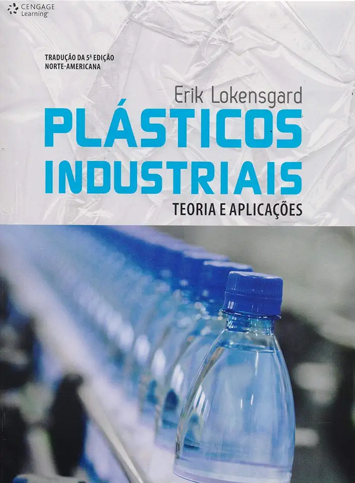 Capa do Livro Plásticos Industriais - Teoria e Aplicações - Erik Lokensgard