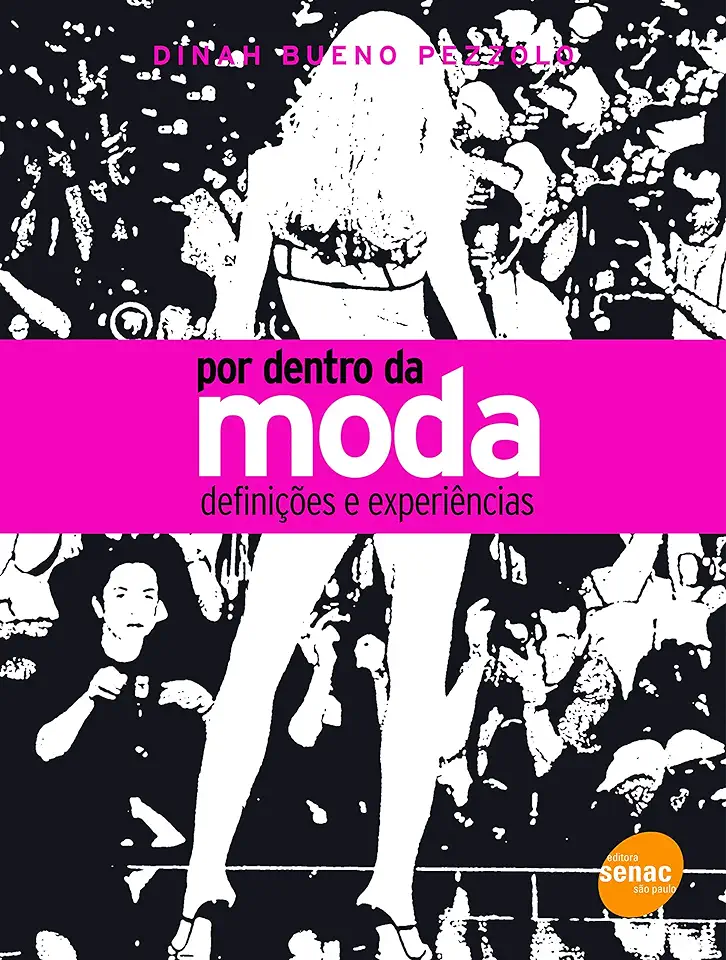 Capa do Livro POR DENTRO DA MODA - DEFINICOES E EXPERIENCIAS - PEZZOLO