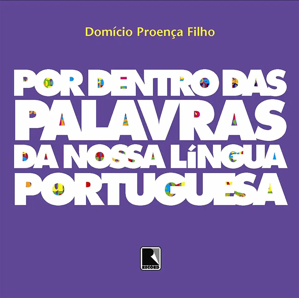 Capa do Livro Por Dentro das Palavras da Nossa Língua Portuguesa - Domício Proença Filho