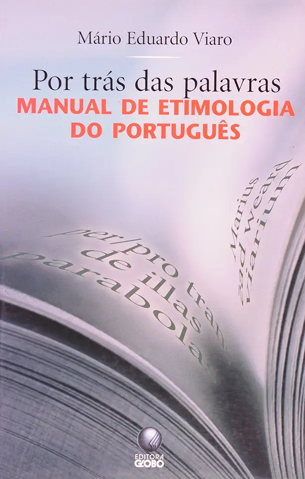 Capa do Livro Por Trás das Palavras Manual de Etimologia do Português - Mário Eduardo Viaro