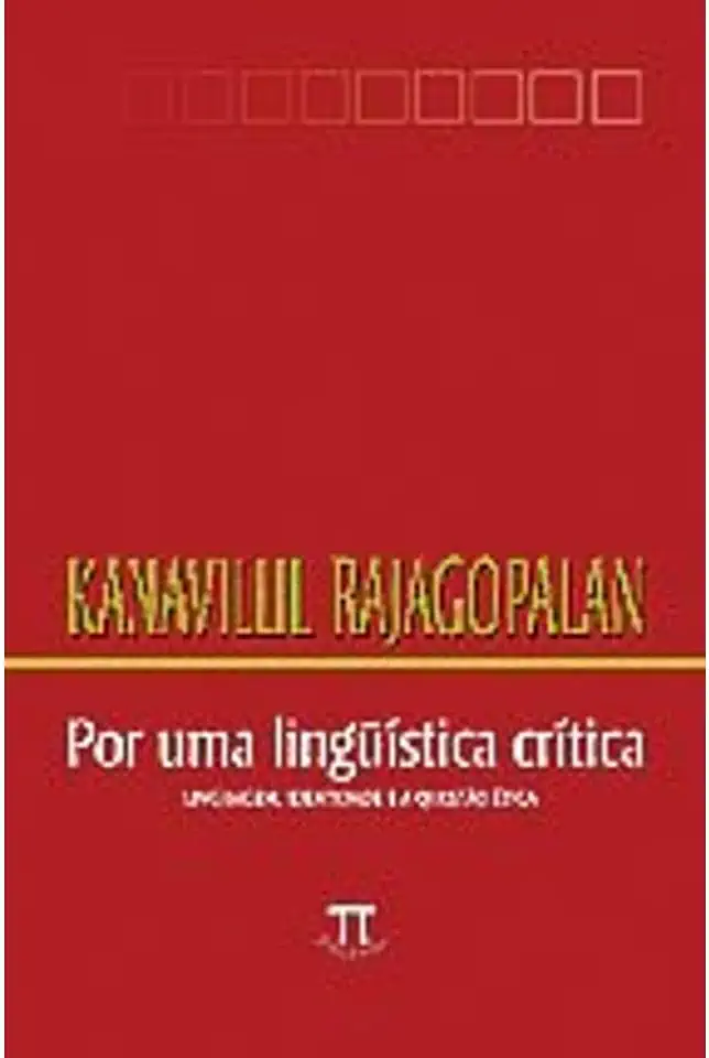 Capa do Livro Por uma Linguística Crítica - Kanavillil Rajagopalan