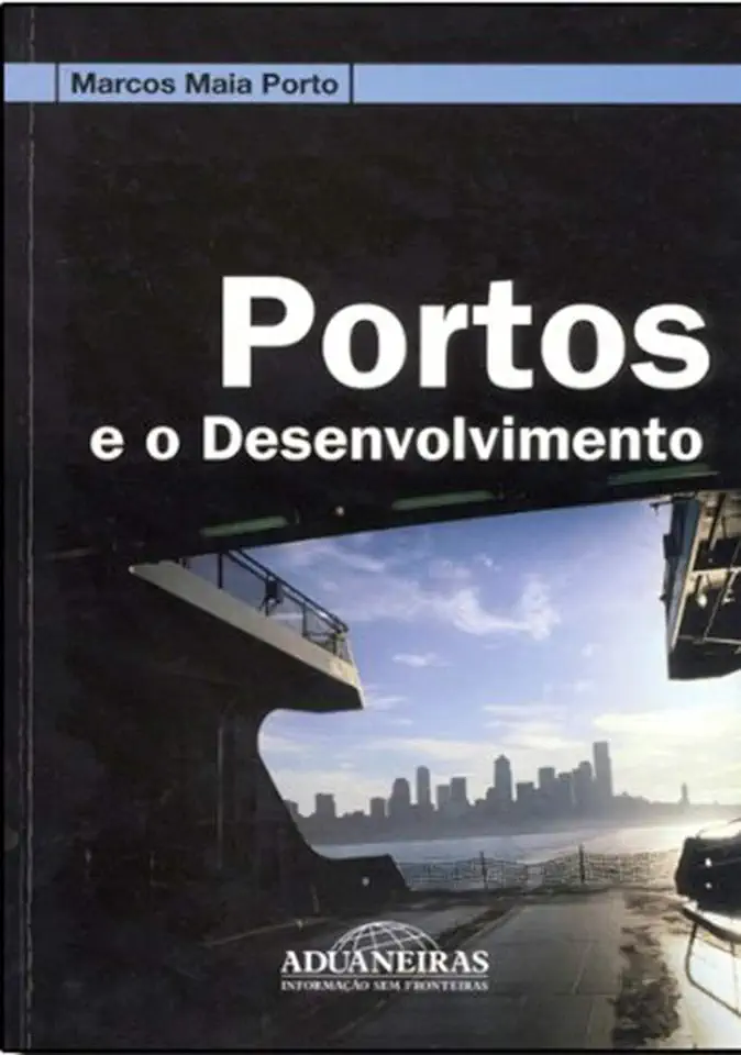 Capa do Livro Portos e o Desenvolvimento - Marcos Maia Porto