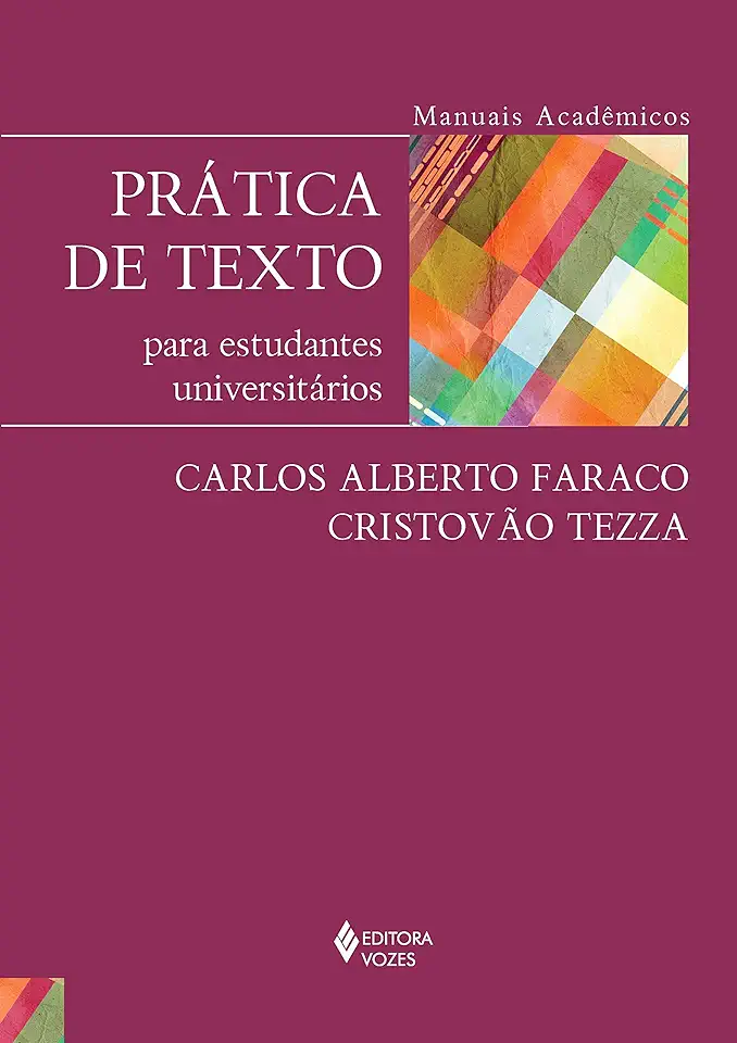 Capa do Livro Prática de Texto para Estudantes Universitários - Carlos Alberto Faraco e Cristovão Tezza