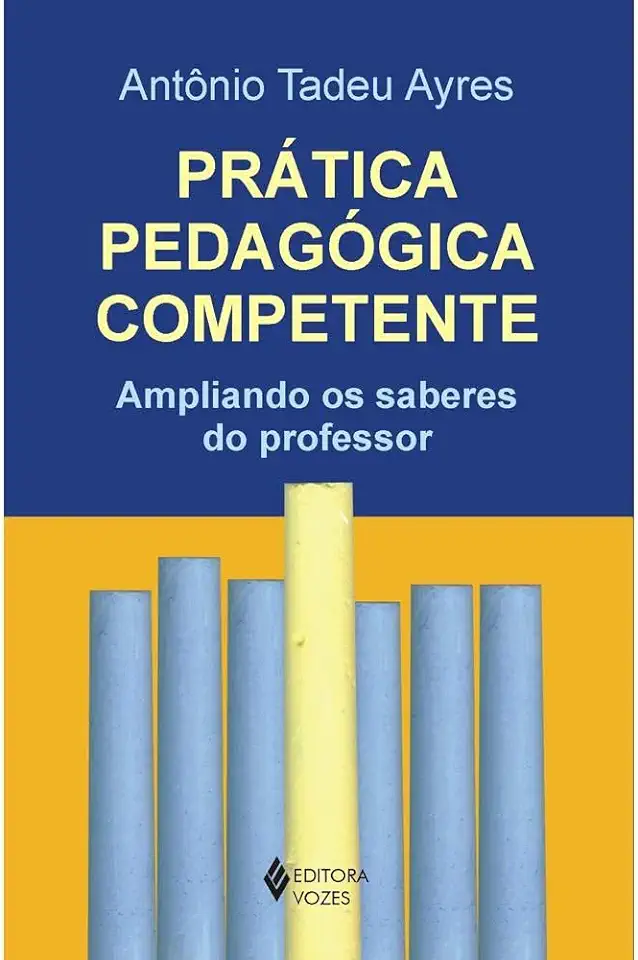 Capa do Livro Prática Pedagógica Competente - Antônio Tadeu Ayres