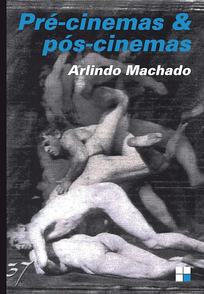 Capa do Livro Pré-cinemas e Pós-cinemas - Arlindo Machado