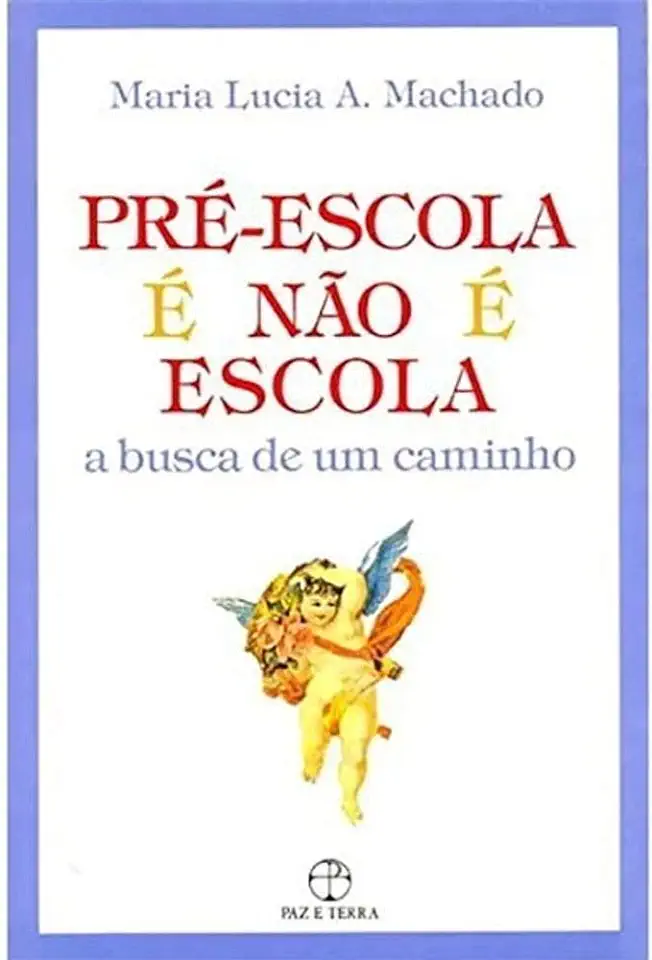 Capa do Livro Pré-escola é Não é Escola - a Busca de um Caminho - Maria Lúcia A. Machado