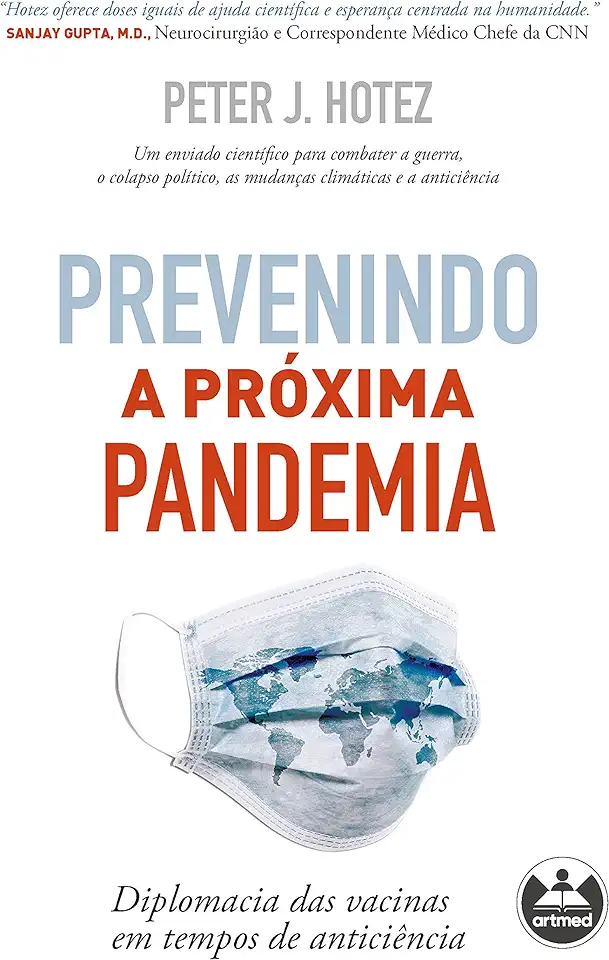 Capa do Livro Prevenindo a Próxima Pandemia: Diplomacia das Vacinas em Tempos de Anticiência - Peter J. Hotez