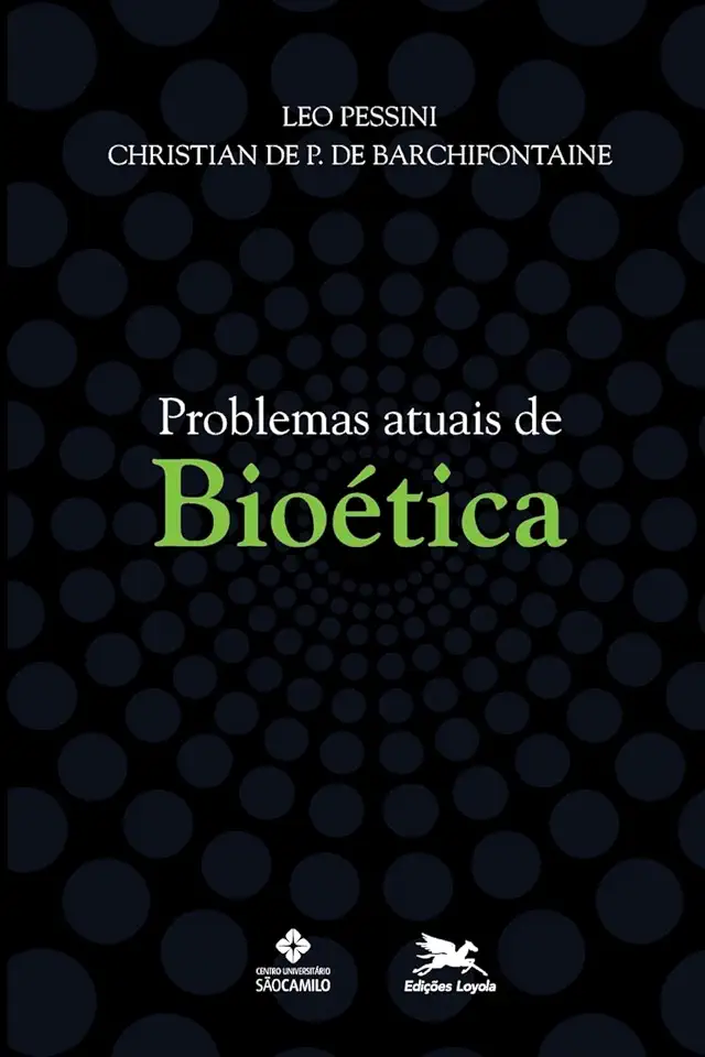 Capa do Livro Problemas Atuais de Bioética - Leo Pessini / Christian de Paul de Barchifontaine
