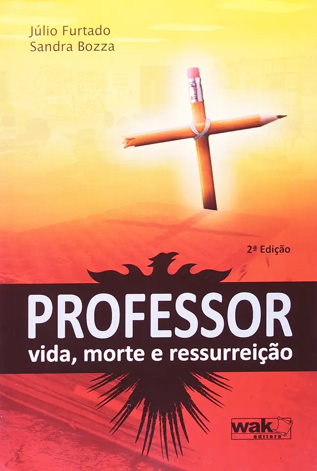 Capa do Livro Professor Vida, Morte e Ressurreição - Júlio Furtado e Sandra Bozza