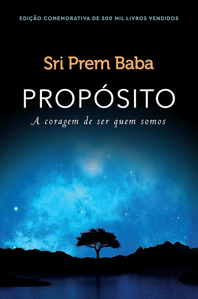 Capa do Livro Propósito - a Coragem de Ser Quem Somos - Sri Prem Baba