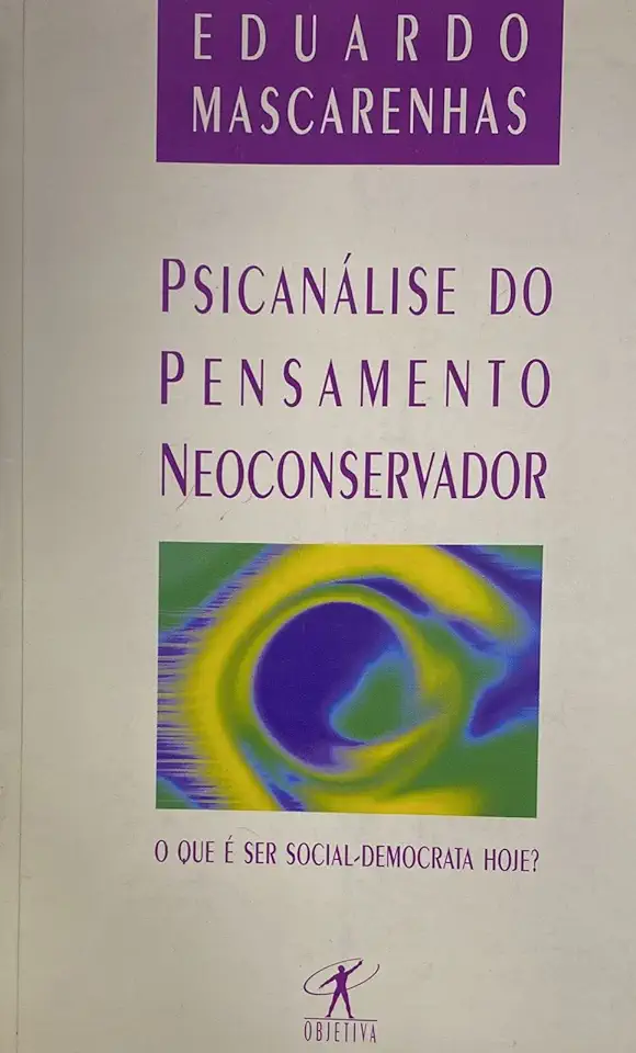 Capa do Livro Psicanálise do Pensamento Neoconservador - Eduardo Mascarenhas