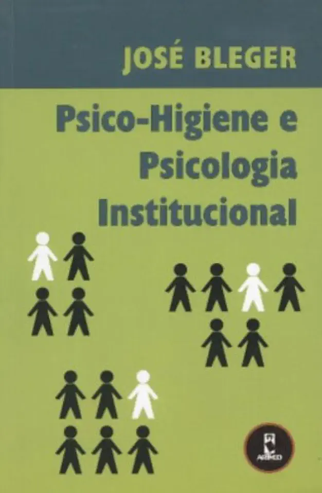 Capa do Livro Psico-higiene e Psicologia Institucional - José Bleger