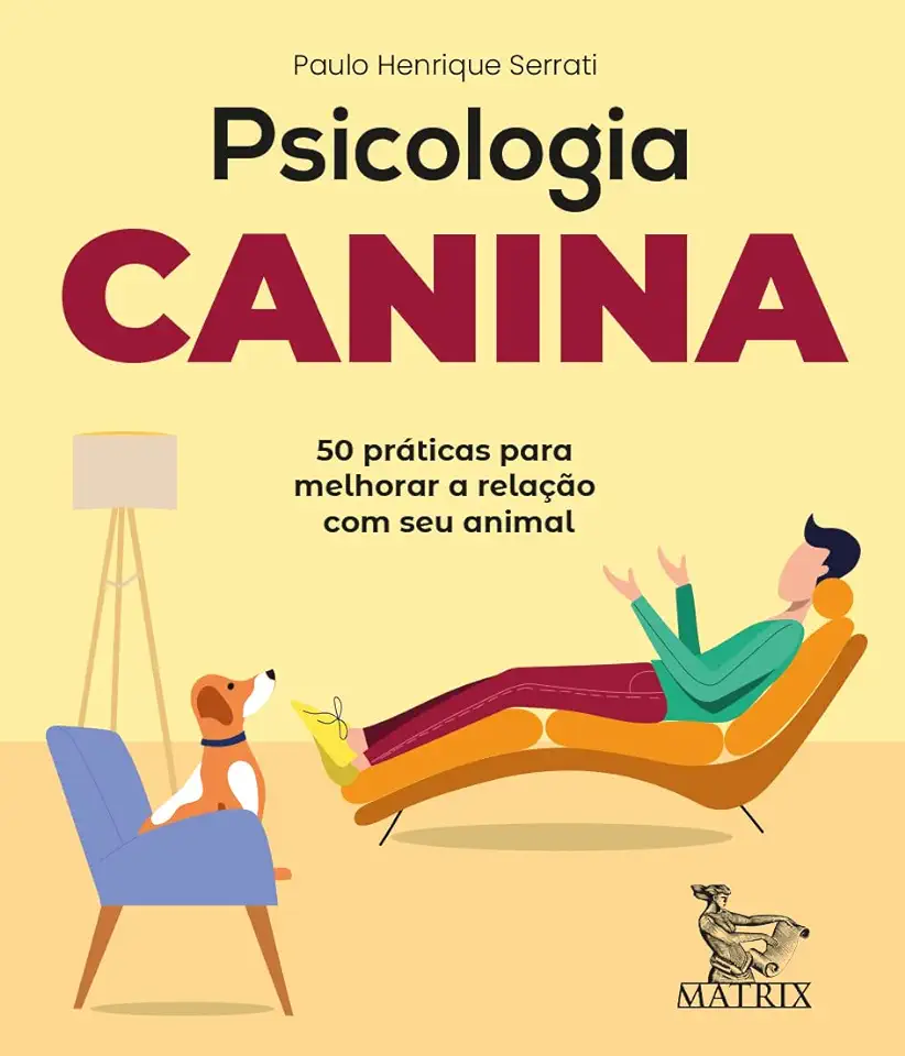 Capa do Livro Psicologia canina: 50 práticas para melhorar a relação com seu animal - Serrati, Paulo Henrique