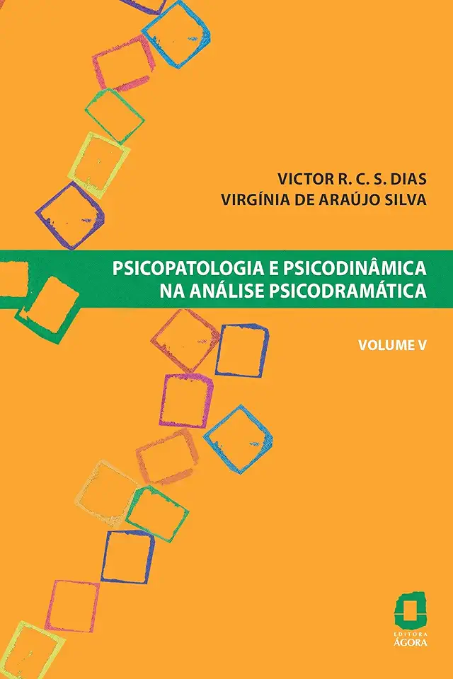 Capa do Livro Psicopatologia e Psicodinamica na Analise Psicodramatica - Victor R. C. S. Dias