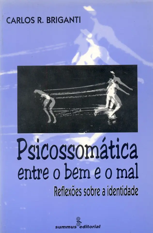 Capa do Livro Psicossomática Entre o Bem e o Mal - Carlos R. Briganti