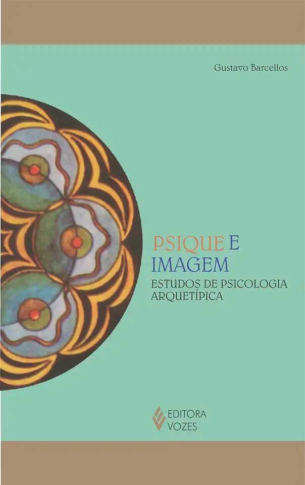 Capa do Livro Psique e Imagem: Estudos de Psicologia Arquetípica - Gustavo Barcellos