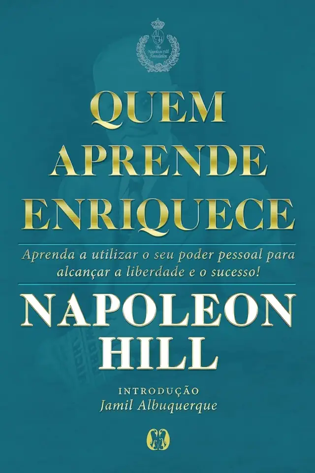 Capa do Livro Quem Aprende Enriquece - Hill, Napoleon