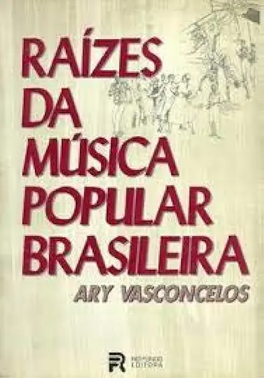 Capa do Livro Raízes da Música Popular Brasileira - Ary Vasconcelos