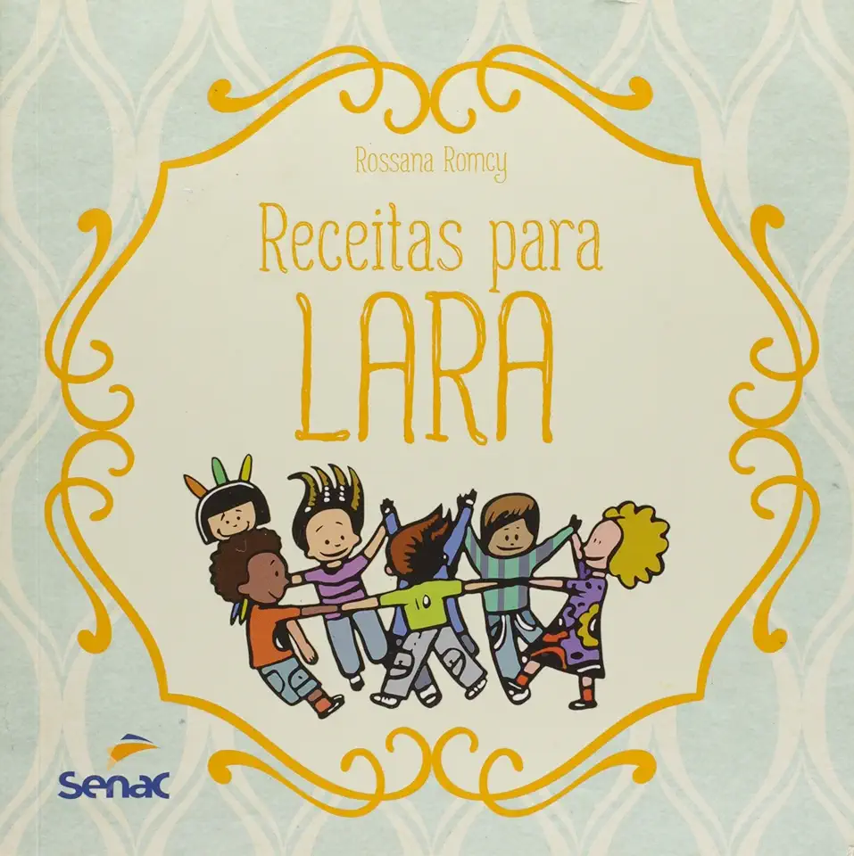 Capa do Livro Receitas Para Lara - Rossana Romcy