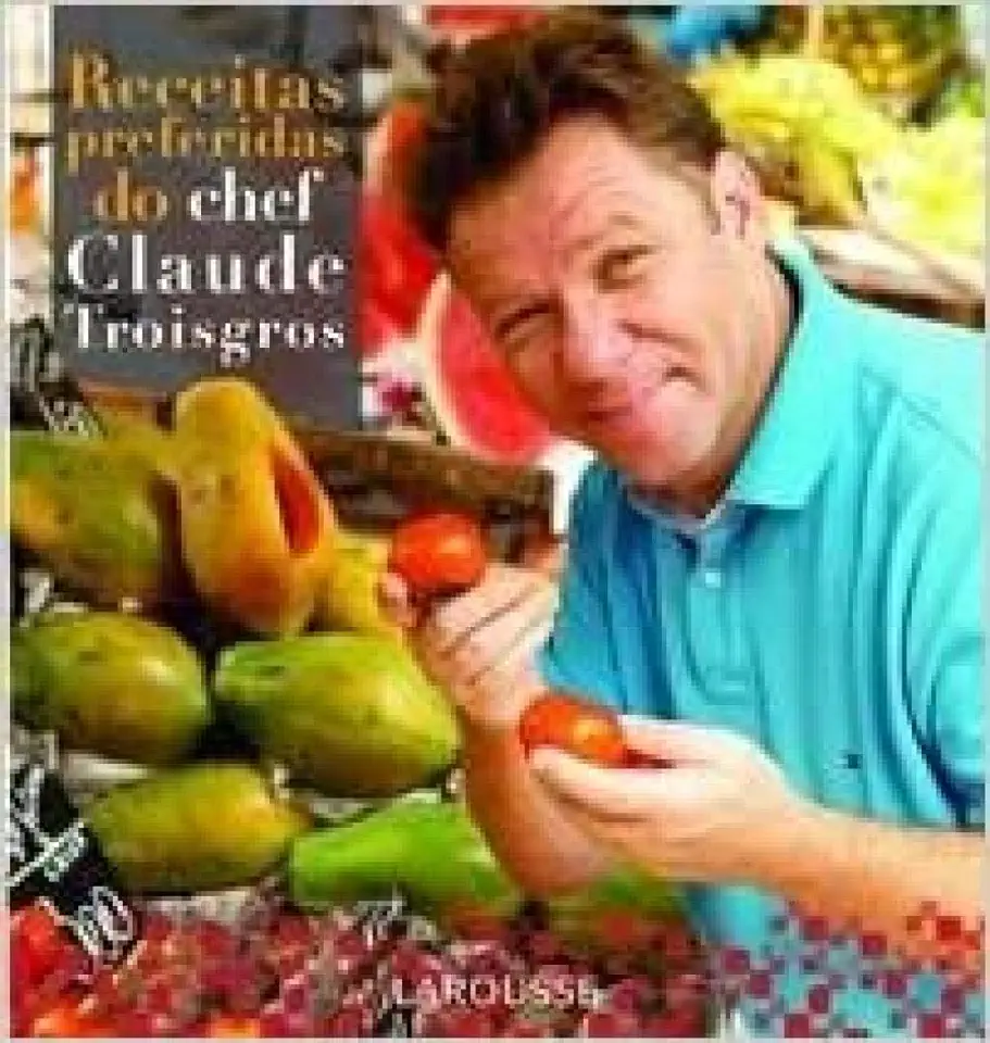 Capa do Livro Receitas Preferidas do Chef - Claude Troisgros