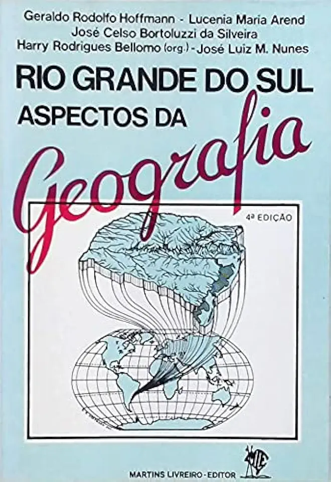 Rio Grande do Sul Aspectos da Geografia - Harry Rodrigues Bellomo org.