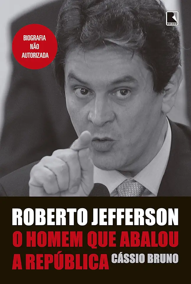 Capa do Livro Roberto Jefferson: O homem que abalou a República - Bruno, Cássio