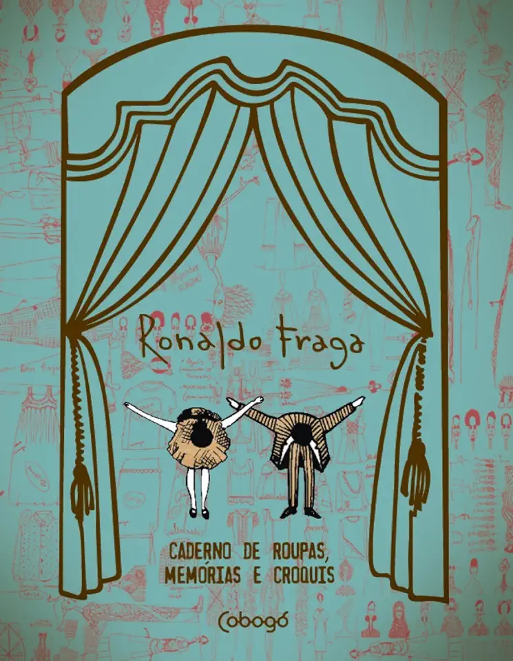 Capa do Livro Ronaldo Fraga: Caderno de Roupas, Memórias e Croquis - Ronaldo Fraga