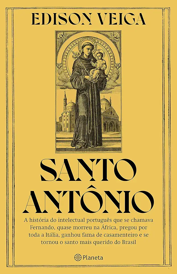 Capa do Livro Santo Antônio - A história do intelectual português que se chamava Fernando - Veiga, Edison