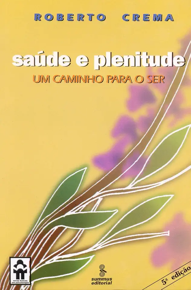 Capa do Livro Saúde e Plenitude - um Caminho para o Ser - Roberto Crema