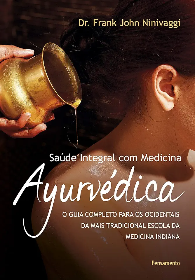 Capa do Livro Saúde Integral Com Medicina Ayurvédica - Frank John Ninivaggi