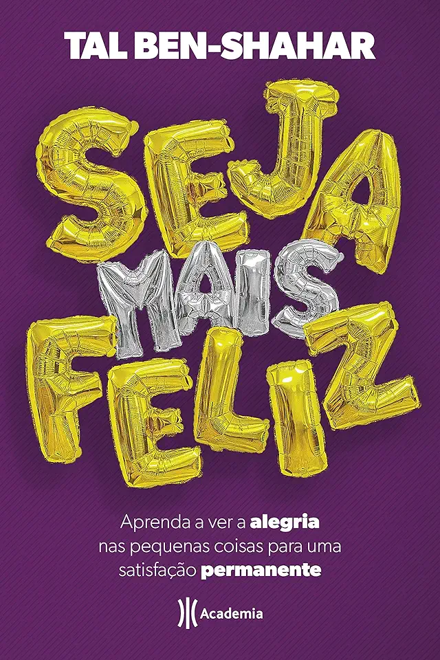 Capa do Livro Seja Mais Feliz - Tal Ben-shahar