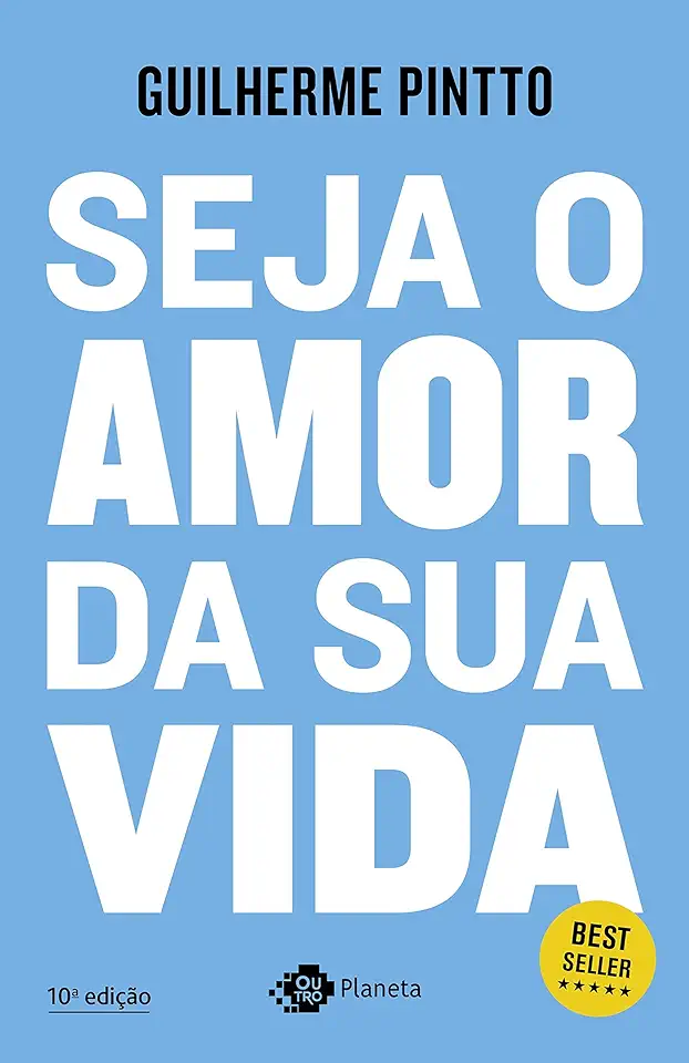 Capa do Livro Seja o amor da sua vida - Guilherme Pintto